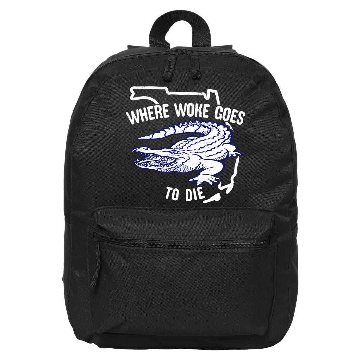 Florida Is Where Woke Goes To Die DeSantis Florida Funny 16 in Basic Backpack