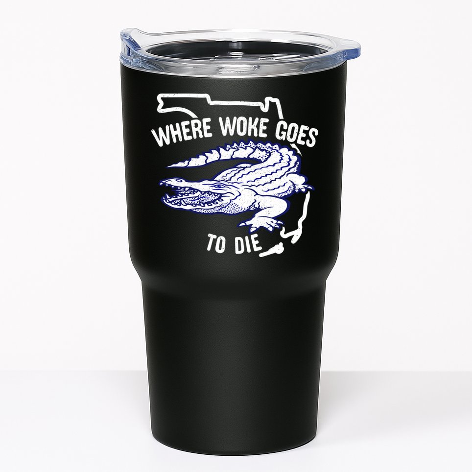 Florida Is Where Woke Goes To Die DeSantis Florida Funny Tumbler