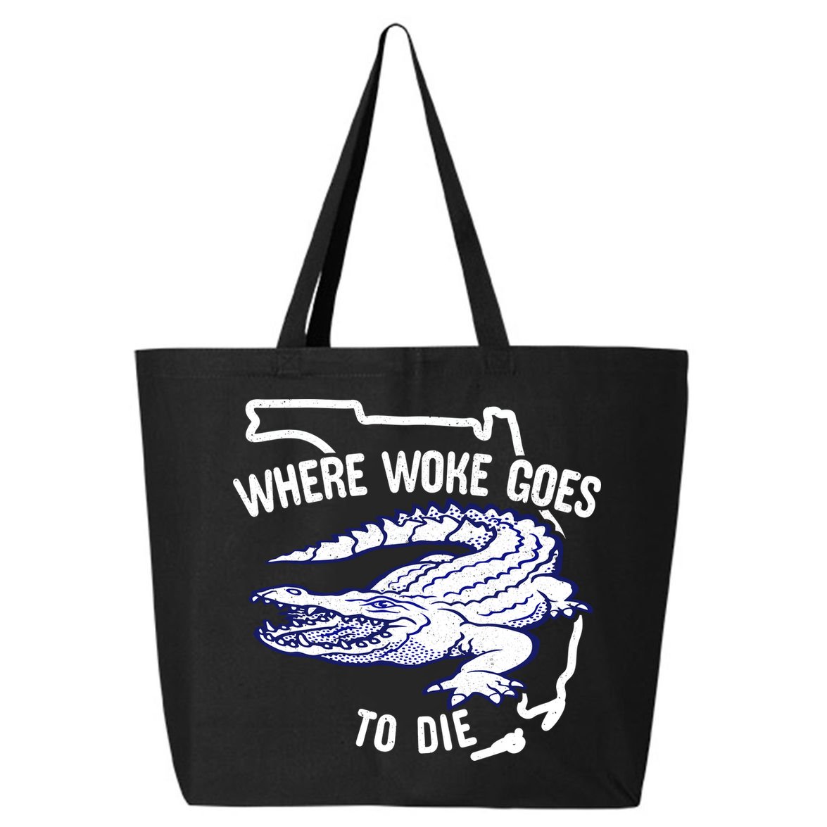 Florida Is Where Woke Goes To Die DeSantis Florida Funny 25L Jumbo Tote