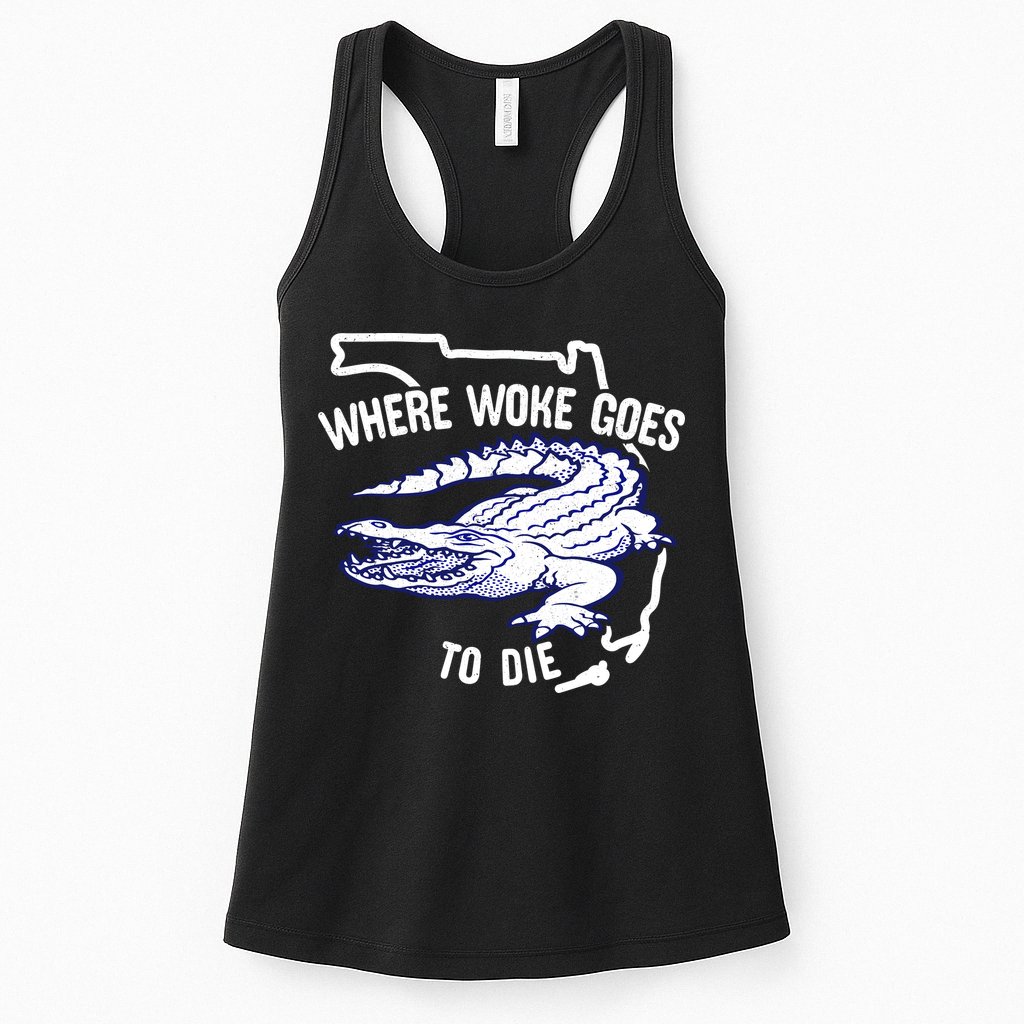 Florida Is Where Woke Goes To Die DeSantis Florida Funny Womens Tank Top