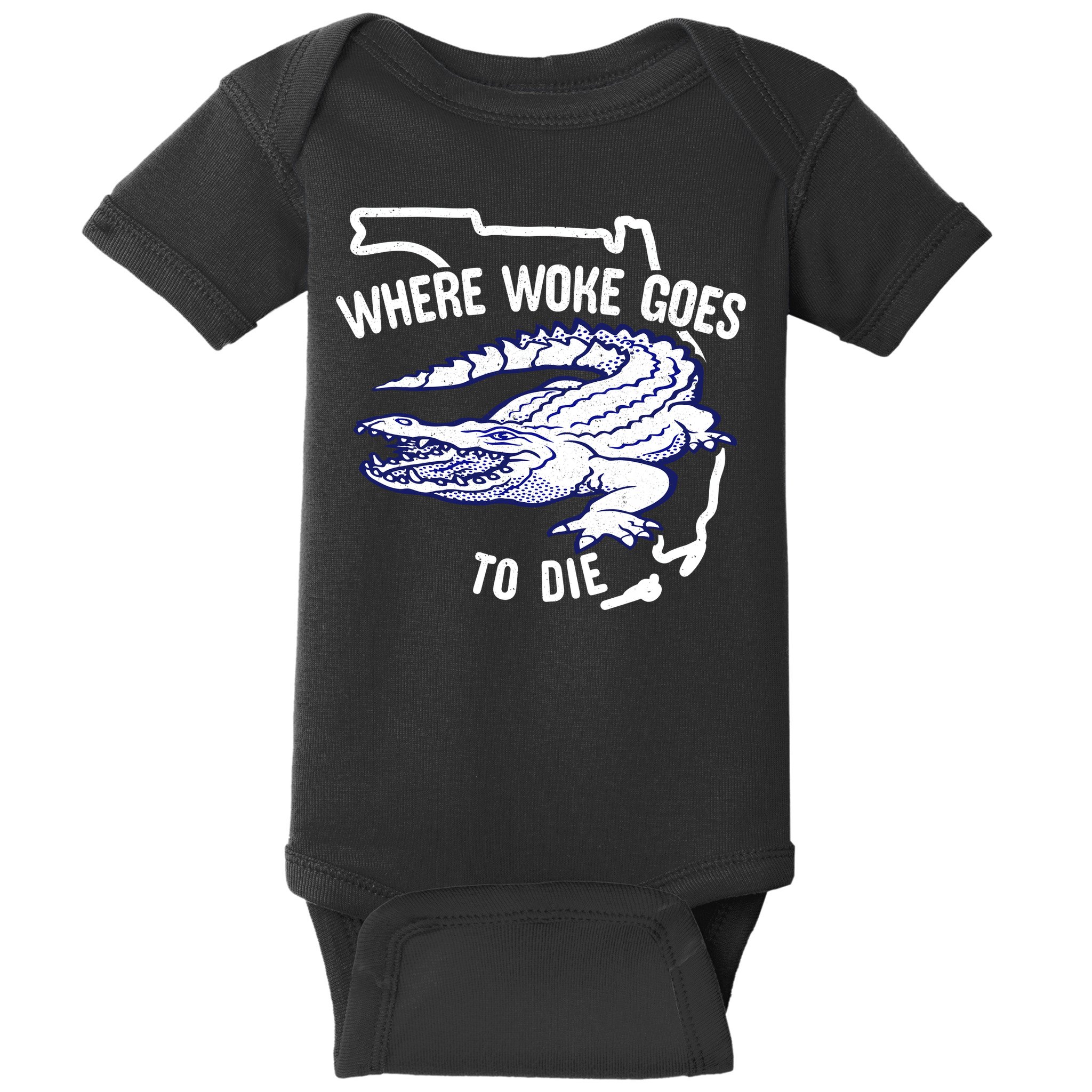 Florida Is Where Woke Goes To Die DeSantis Florida Funny Baby Bodysuit