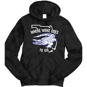 Florida Is Where Woke Goes To Die DeSantis Florida Funny Tie Dye Hoodie