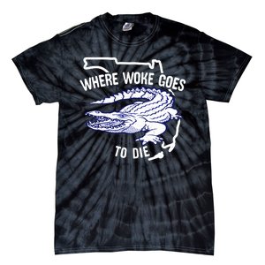 Florida Is Where Woke Goes To Die DeSantis Florida Funny Tie-Dye T-Shirt