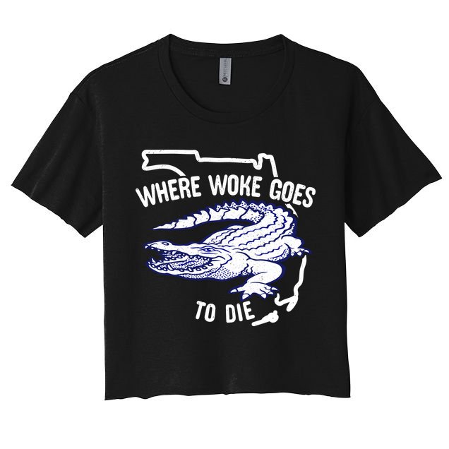 Florida Is Where Woke Goes To Die DeSantis Florida Funny Crop Top