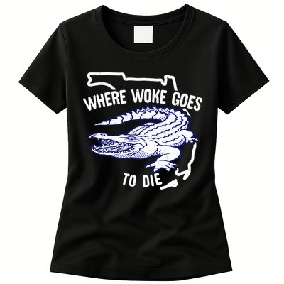Florida Is Where Woke Goes To Die DeSantis Florida Funny Womens T-Shirt
