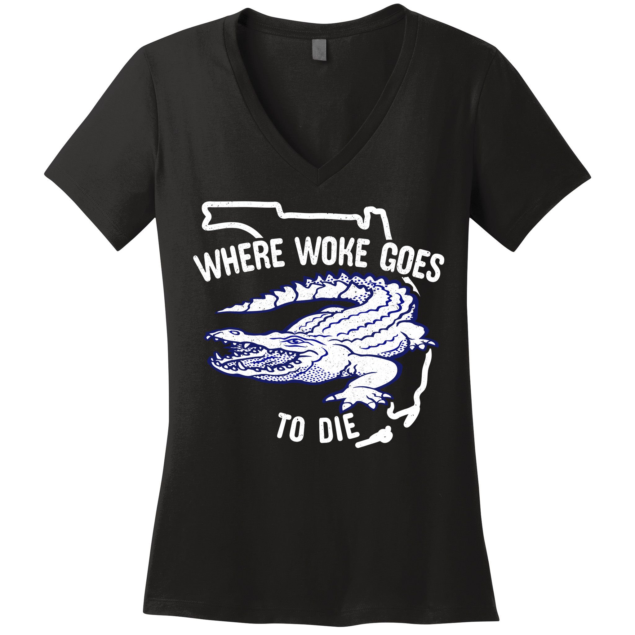 Florida Is Where Woke Goes To Die DeSantis Florida Funny Women's V-Neck T-Shirt