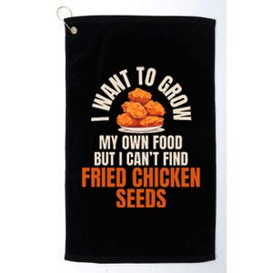 Funny I Want To Grow Fried Chicken Seeds Hilarious Fast Food Platinum Collection Golf Towel