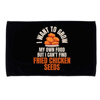 Funny I Want To Grow Fried Chicken Seeds Hilarious Fast Food Microfiber Hand Towel