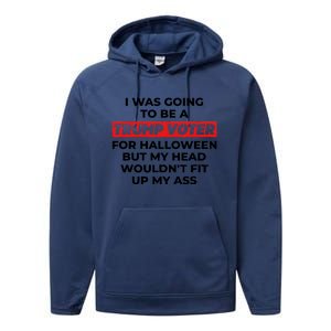 Funny I Was Going To Be A Trump Voter For Halloween But.. Performance Fleece Hoodie