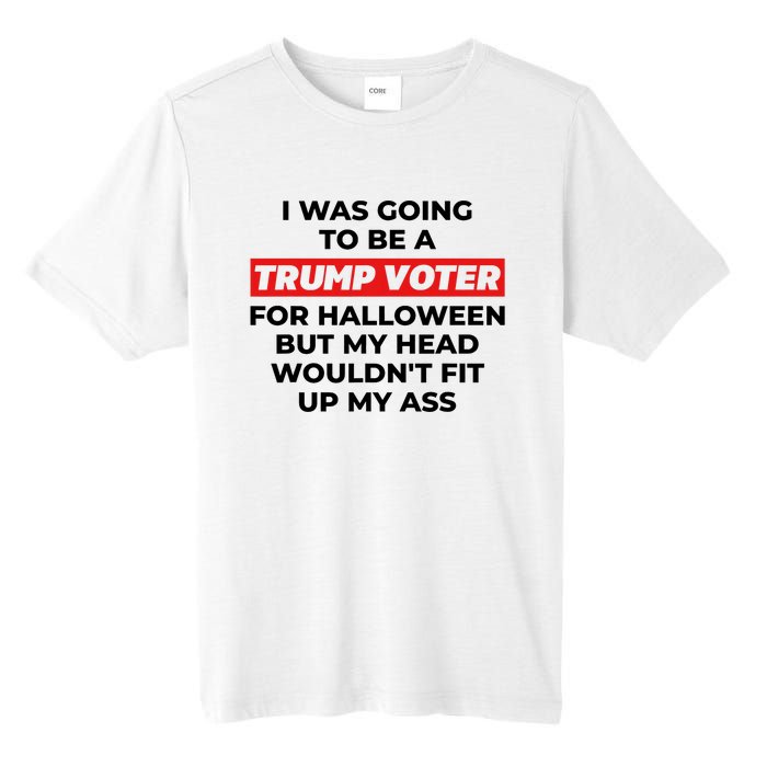 Funny I Was Going To Be A Trump Voter For Halloween But.. Tall Fusion ChromaSoft Performance T-Shirt