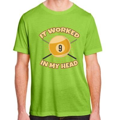 Funny It Worked At My Head Bad Shot 9 Ball Billiards Meaningful Gift Adult ChromaSoft Performance T-Shirt