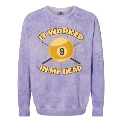 Funny It Worked At My Head Bad Shot 9 Ball Billiards Meaningful Gift Colorblast Crewneck Sweatshirt