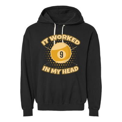 Funny It Worked At My Head Bad Shot 9 Ball Billiards Meaningful Gift Garment-Dyed Fleece Hoodie