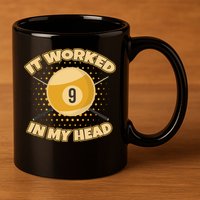 Funny It Worked At My Head Bad Shot 9 Ball Billiards Meaningful Gift 11oz C Handle Ceramic Mug