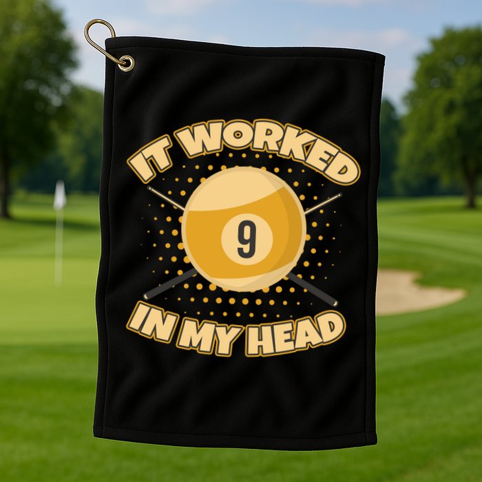 Funny It Worked At My Head Bad Shot 9 Ball Billiards Meaningful Gift Golf Towel