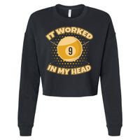 Funny It Worked At My Head Bad Shot 9 Ball Billiards Meaningful Gift Cropped Pullover Crew