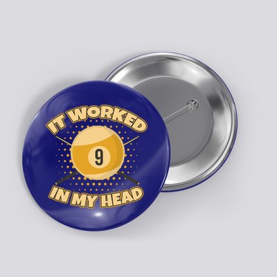 Funny It Worked At My Head Bad Shot 9 Ball Billiards Meaningful Gift Button