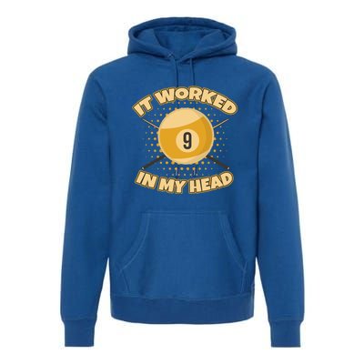 Funny It Worked At My Head Bad Shot 9 Ball Billiards Meaningful Gift Premium Hoodie