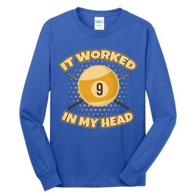 Funny It Worked At My Head Bad Shot 9 Ball Billiards Meaningful Gift Tall Long Sleeve T-Shirt