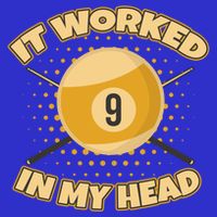 Funny It Worked At My Head Bad Shot 9 Ball Billiards Meaningful Gift Tall Sweatshirt