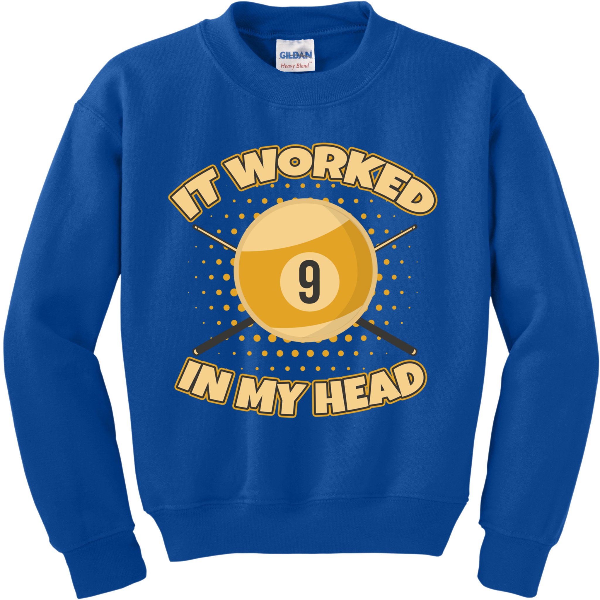 Funny It Worked At My Head Bad Shot 9 Ball Billiards Meaningful Gift Kids Sweatshirt
