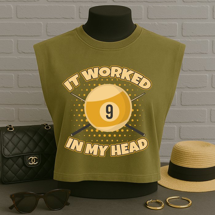 Funny It Worked At My Head Bad Shot 9 Ball Billiards Meaningful Gift Garment-Dyed Women's Muscle Tee