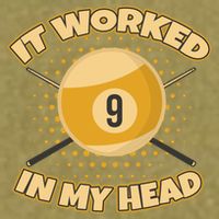 Funny It Worked At My Head Bad Shot 9 Ball Billiards Meaningful Gift Garment-Dyed Women's Muscle Tee