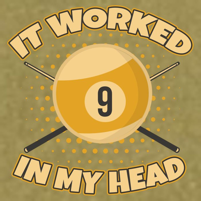 Funny It Worked At My Head Bad Shot 9 Ball Billiards Meaningful Gift Garment-Dyed Women's Muscle Tee
