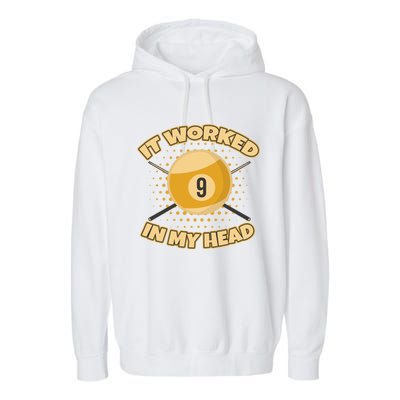 Funny It Worked At My Head Bad Shot 9 Ball Billiards Meaningful Gift Garment-Dyed Fleece Hoodie