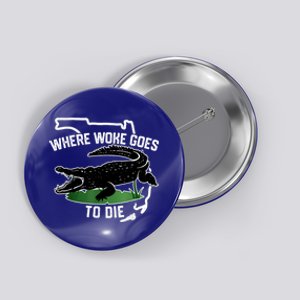 Florida Is Where Woke Goes To Die Crocodile Alligator Button