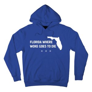 Florida Is Where Woke Goes To Die Funny Hoodie