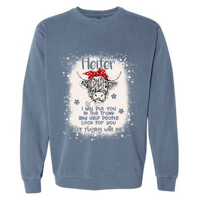 Funny I Will Put You In A Trunk And Help People Look For You Garment-Dyed Sweatshirt