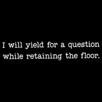Funny I Will Yield For A Question While Retaining The Floor Mousepad