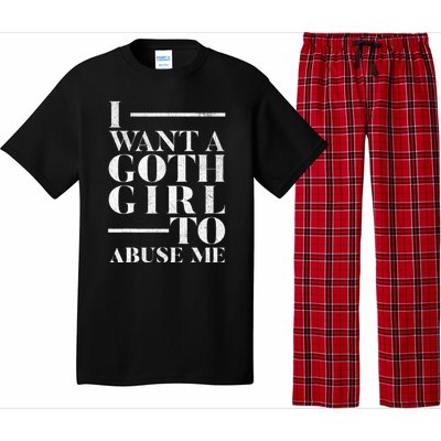 Funny I Want A Goth Girl To Abuse Me Pajama Set