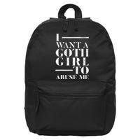 Funny I Want A Goth Girl To Abuse Me 16 in Basic Backpack