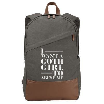 Funny I Want A Goth Girl To Abuse Me Cotton Canvas Backpack