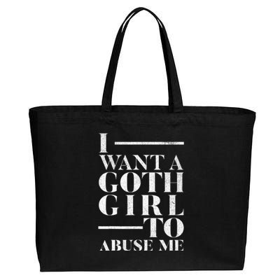 Funny I Want A Goth Girl To Abuse Me Cotton Canvas Jumbo Tote