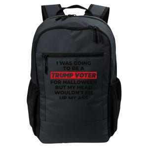 Funny I Was Going To Be A Trump Voter For Halloween But... Daily Commute Backpack