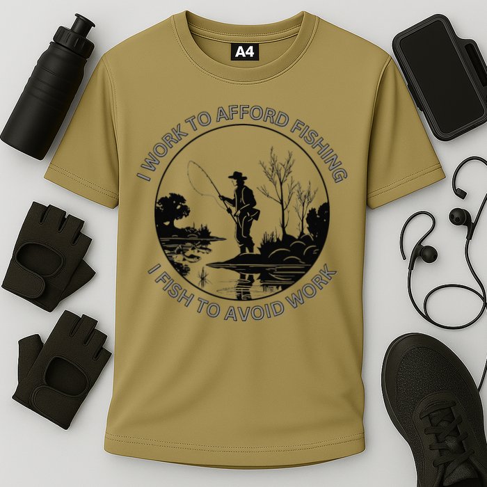 Fisherman I Work To Afford Fishing I Fish To Avoid Work Performance Shirt