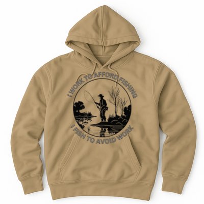 Fisherman I Work To Afford Fishing I Fish To Avoid Work Hoodie