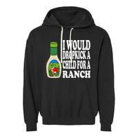 Funny I Would Dropkick A Child For Ranch Garment-Dyed Fleece Hoodie