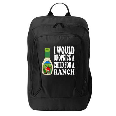 Funny I Would Dropkick A Child For Ranch City Backpack