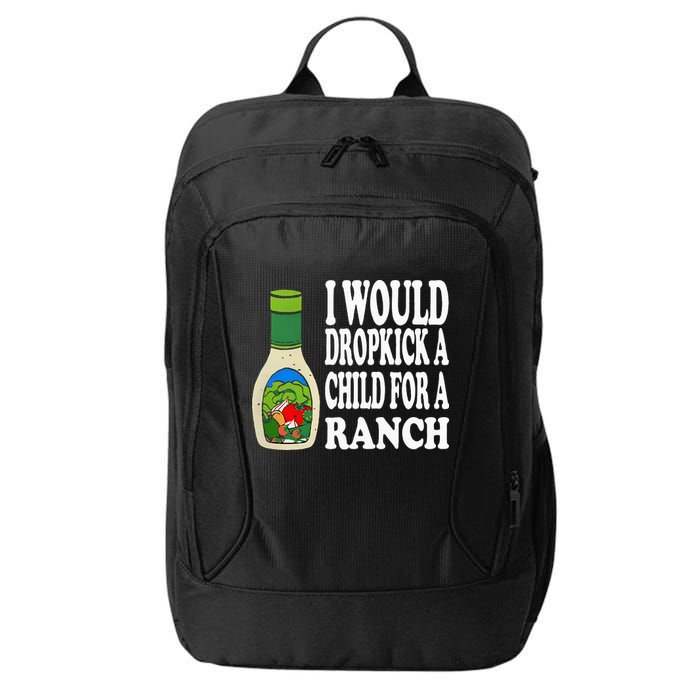 Funny I Would Dropkick A Child For Ranch City Backpack