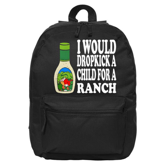 Funny I Would Dropkick A Child For Ranch 16 in Basic Backpack