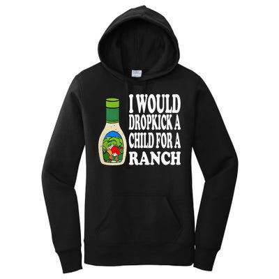 Funny I Would Dropkick A Child For Ranch Women's Pullover Hoodie