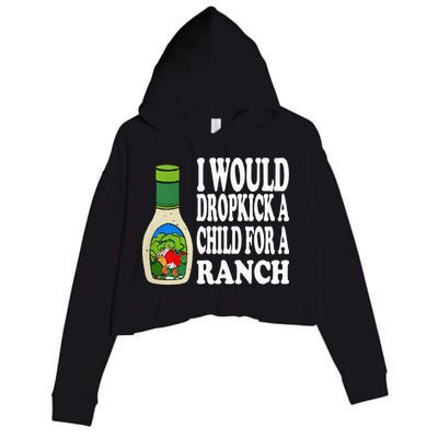 Funny I Would Dropkick A Child For Ranch Crop Fleece Hoodie