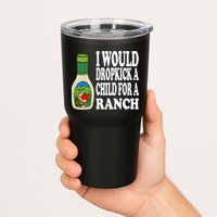 Funny I Would Dropkick A Child For Ranch Tumbler