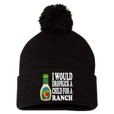 Funny I Would Dropkick A Child For Ranch Pom Pom 12in Knit Beanie
