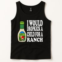 Funny I Would Dropkick A Child For Ranch Tank Top