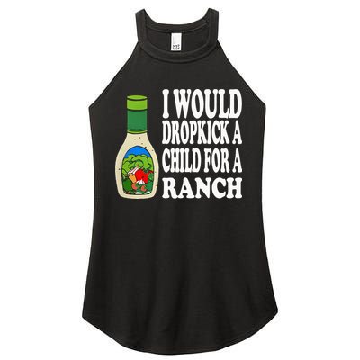 Funny I Would Dropkick A Child For Ranch Women's Perfect Tri Rocker Tank